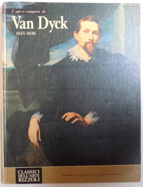 L ' opera completa di VAN DYCK  1613 - 1626 di ERIK LARSEN , 1980