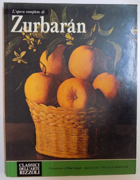 L' opera completa di ZURBARAN di MINA GREGORI , 1973