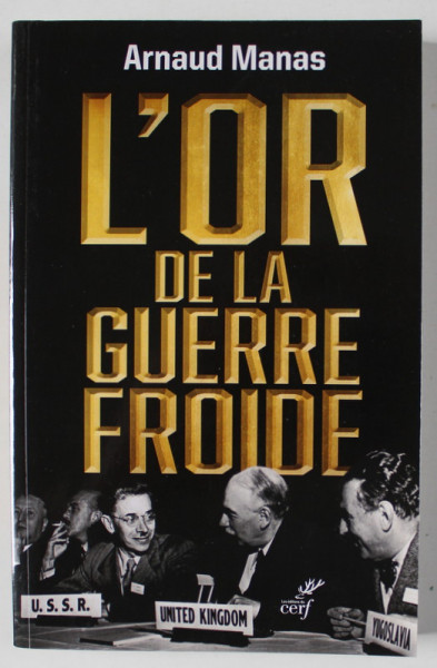 L 'OR DE LA GUERRE FROIDE par ARNAUD MANAS , 2022