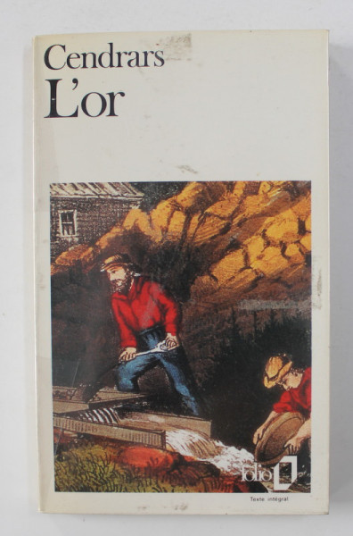 L 'OR - LA MERVEILLEUSE HISTOIRE DU GENERAL JOHANN AUGUST SUTER par BLAISE CENDRARS , 1987