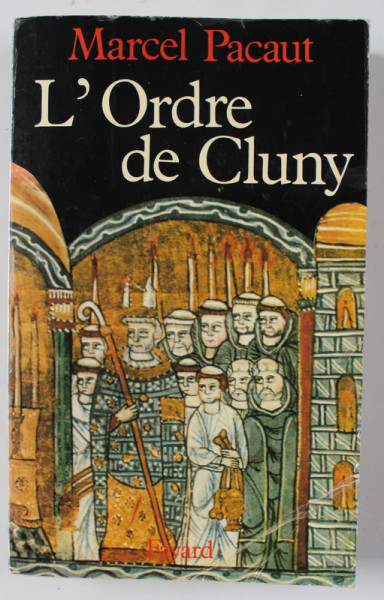 L ' ORDRE DE CLUNY  909  - 1789 ) par MARCEL PACAUT , 1986