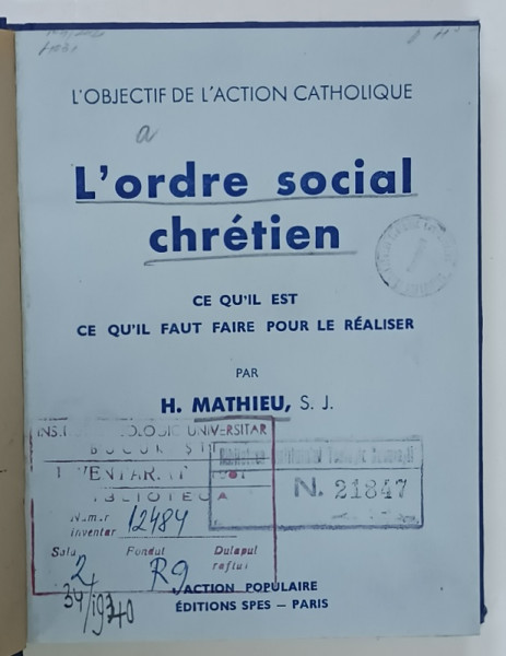L 'ORDRE SOCIAL CHRETIEN , CE QU 'IL EST CE QUI 'IL FAUT FAIRE POUR LE REALISER par H. MATHIEU , 1937