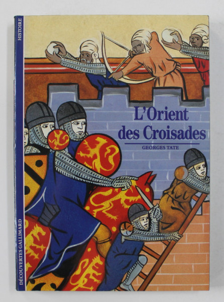 L 'ORIENT DES CROISADES par GEORGES TATE , 1991