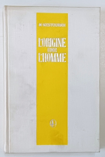 L ' ORIGINE DE L ' HOMME par M. NESTOURKH , 1976