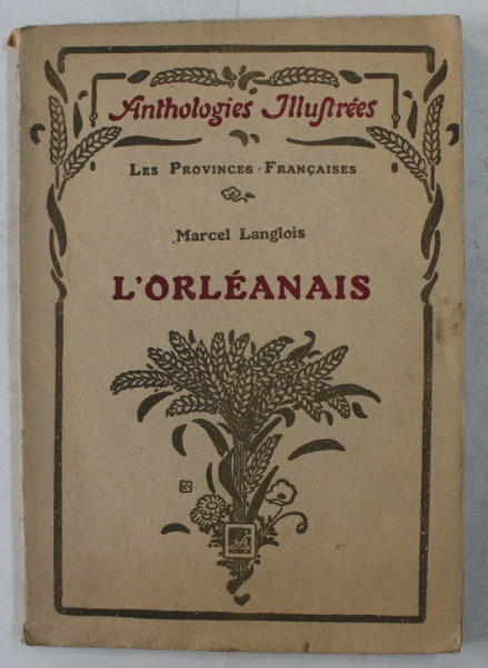 L ' ORLEANAIS par MARCEL LANGLOIS , COLLECTION  ' LES PROVINCES FRANCAISE ' , 1932
