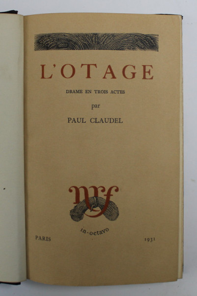 L ' OTAGE - DRAME EN TROIS ACTES par PAUL CLAUDEL , 1931 , EXEMPLAR 27 DIN 325 *