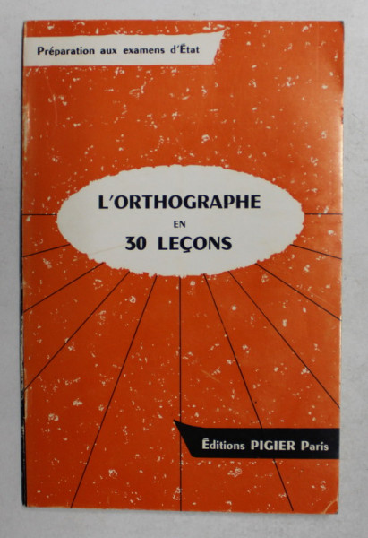 L 'ORTOGRAPHIE EN 30 LECONS , 1967