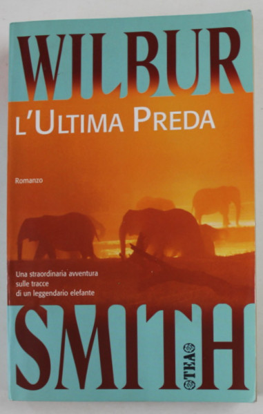 L ' ULTIMA PREDA , romanzo di WILBUR SMITH ,1989