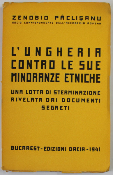 L' UNGHERIA CONTRO LE SUE MINORANZE ETNICHE di ZENOBIA PACLISANU , 1941