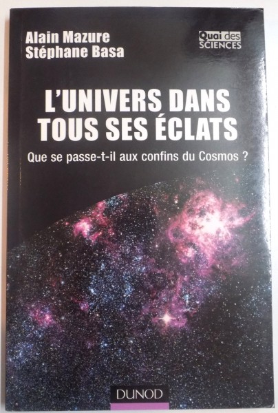 L ' UNIVERS DANS TOUS SES ECLATS par ALAIN MAZURE , STEPHANE BASA , 2007