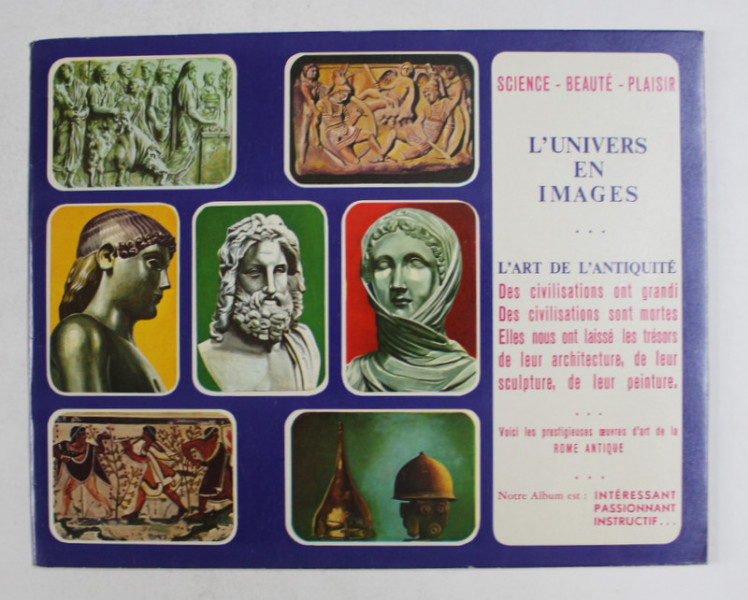 L 'UNIVERS EN IMAGES - L 'ART DE L 'ANTIQUITE , NR. 8  , ANII '70