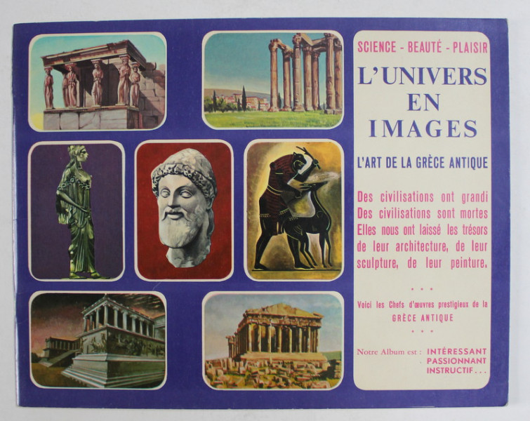 L 'UNIVERS EN IMAGES - L 'ART DE LA GRECE ANTIQUE , ANII '70