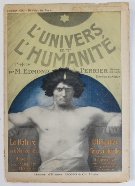 L ' UNIVERS ET L 'HUMANITE , REVISTA DE STIINTE NATURALE IN LB. FRANCEZA , LIVRAISON 103 , EDITIE DE INCEPUT DE SECOL XX