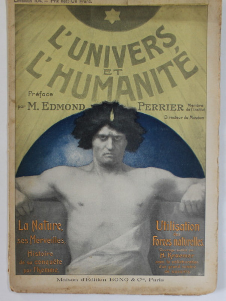 L ' UNIVERS ET L 'HUMANITE , REVISTA DE STIINTE NATURALE IN LB. FRANCEZA , LIVRAISON 104 , EDITIE DE INCEPUT DE SECOL XX