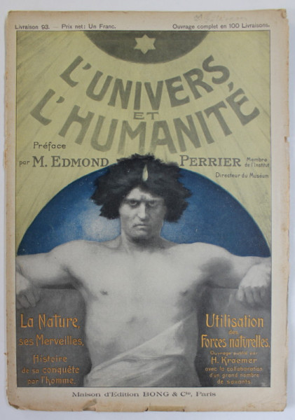 L ' UNIVERS ET L 'HUMANITE , REVISTA DE STIINTE NATURALE IN LB. FRANCEZA , LIVRAISON 93 , EDITIE DE INCEPUT DE SECOL XX