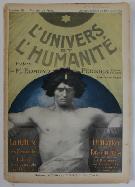 L ' UNIVERS ET L 'HUMANITE , REVISTA DE STIINTE NATURALE IN LB. FRANCEZA , LIVRAISON 95 , EDITIE DE INCEPUT DE SECOL XX