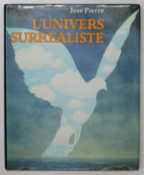 L ' UNIVERS SURREALISTE par JOSE PIERRE , 1983