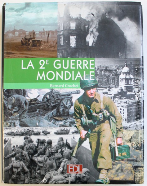 LA 2 e GUERRE MONDIALE AU FIL DES MOIS par BERNARD CROCHET , 2007