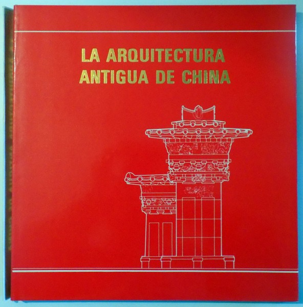 LA ARQUITECTURA ANTIGUA DE CHINA , 1985