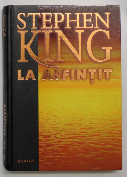 LA ASFINTIT de STEPHEN KING , 2010 *COPERTA CARTONATA