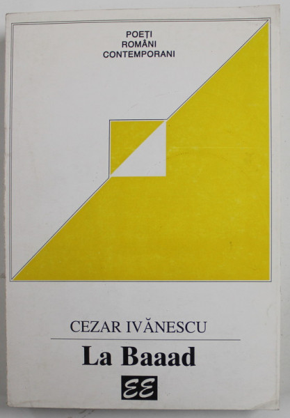 LA BAAAD de CEZAR IVANESCU , poeme , 1996 , DEDICATIE *