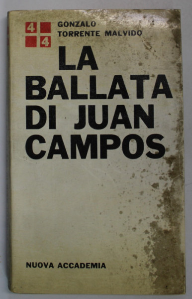 LA BALLATA DI JUAN CAMPOS di GONZALO TORRENTE MALDIVO , TEXT IN LIMBA ITALIANA , 1964, PREZINTA  PETE SI URME DE UZURA