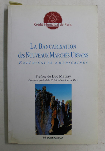 LA BANCARISATION DES NOUVEAUX MARCHES URBAINS , EXPERIENCES AMERICAINES , 2004