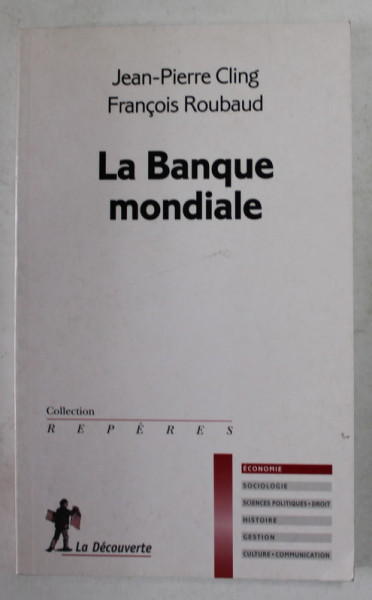 LA BANQUE MONDIALE par JEAN - PIERRE CLING et FRANCOSI ROUBAUD , 2008