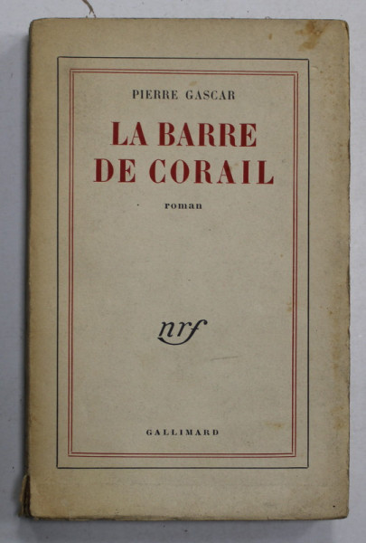 LA BARRE DU CORAIL , roman par PIERRE GASCAR , 1958