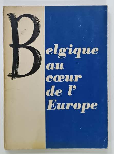 LA BELGIQUE AU COUER DE L 'EUROPE , 1964,