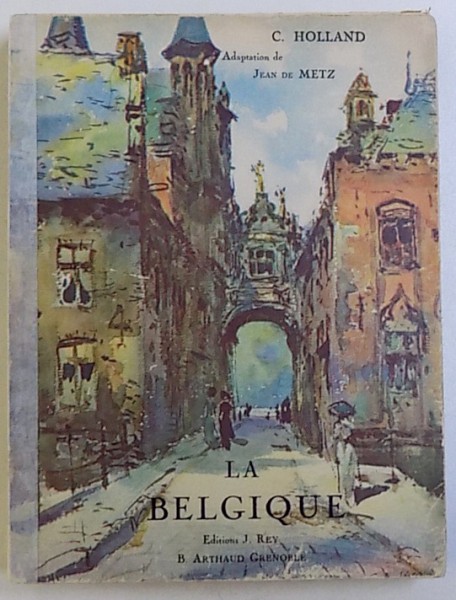 LA BELGIQUE par  C. HOLLAND , TOME I , ouvrage orne de 180 heliogravures , 1927