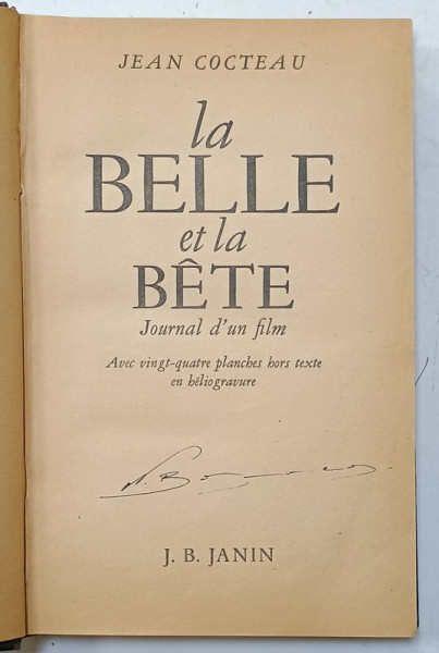 LA BELLE ET LA BETE , JOURNAL D' UN FILM par JEAN COCTEAU , AVEC VINGT - QUATRE PLANCHES HORS TEXTE EN HELIOGRAVURE , 1946