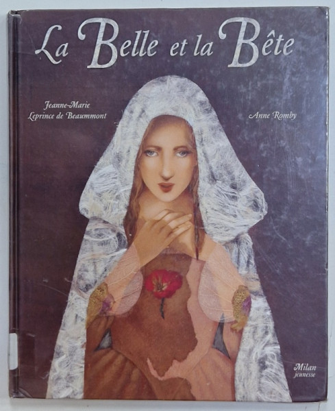 LA BELLE ET LA BETE par  JEANNE - MARIE LEPRINCE DE BEAUMMONT , illustrations ANNE ROMBY , 2004