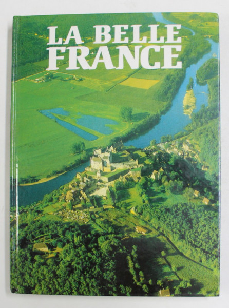 LA BELLE FRANCE , textes de NOEL GRAVELINE , 1995
