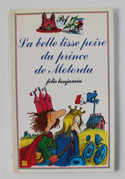 LA BELLE LISSE POIRE DU PRINCE DE MOTORDU , raconte et illustre par PEF , 1980