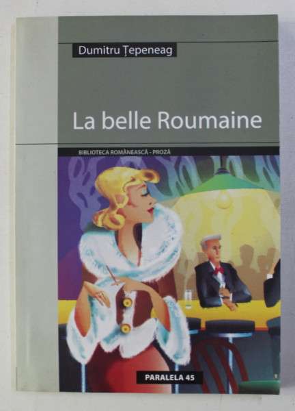 LA BELLE ROUMANIE de DUMITRU TEPENEAG , 2004