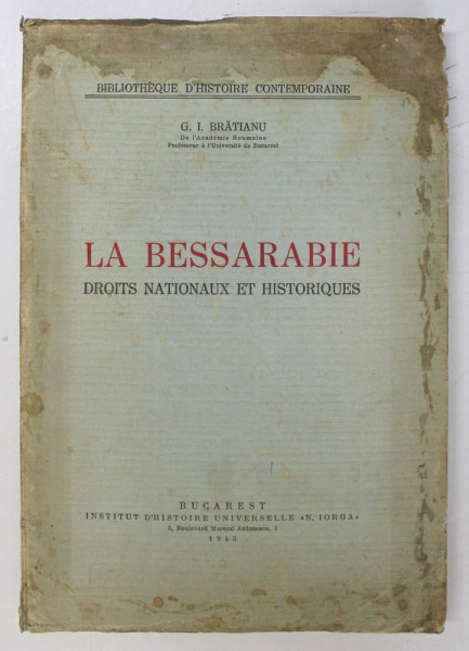 LA BESSARABIE ET LES RELATION  RUSSO ROUMAINES- ALEXANDRU BOLDUR-  1927 *PREZINTA PETE