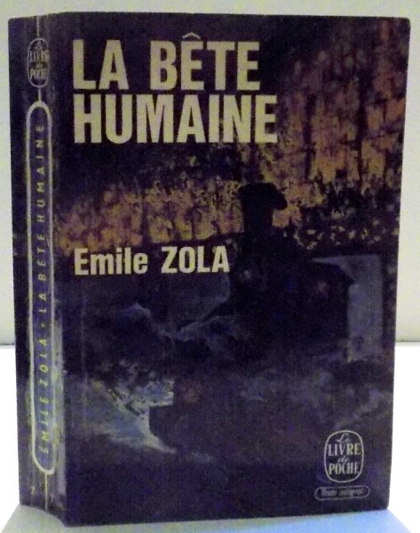 LA BETE HUMAINE de EMILE ZOLA