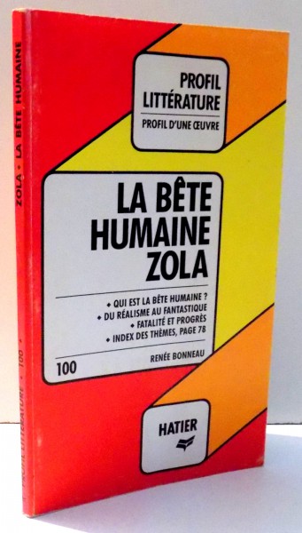 LA BETE HUMAINE ZOLA 100 par RENEE BONNEAU , 1986