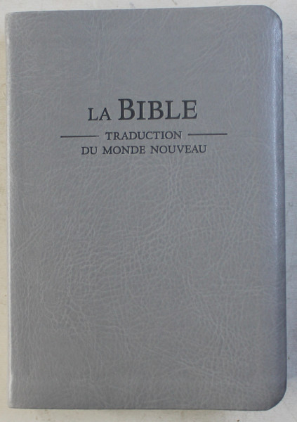 LA BIBLE  - TRADUCTION DU MONDE NOUVEAU , 2018