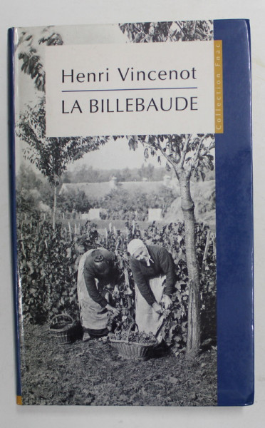 LA  BILLEBAUDE - roman par HENRI VINCENOT , 1991