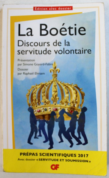 LA BOETIE, DISCOURS DE LA SERVITUDE VOLONTAIRE par SIMONE GOYARD-FABRE , 2016