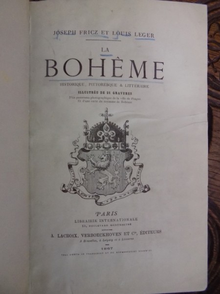 LA BOHEME HISTORIQUE, PITTORESQUE & LITTERAIRE- MM.JOSEPH FRICZ & LOUIS LEGER, PARIS 1867