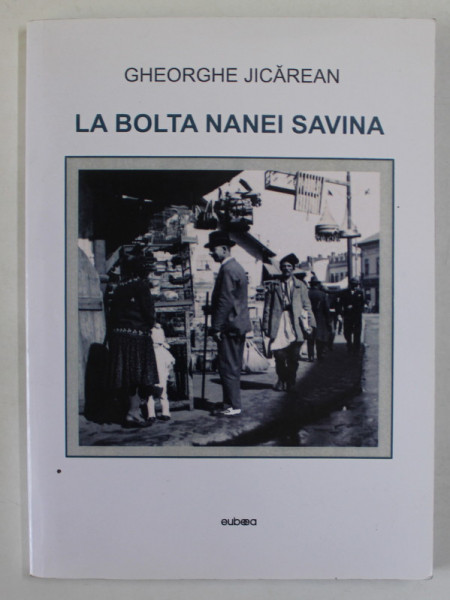 LA BOLTA NANEI SAVINA de GHEORGHE JICAREAN , 2014 , PREZINTA MICI INSEMNARI