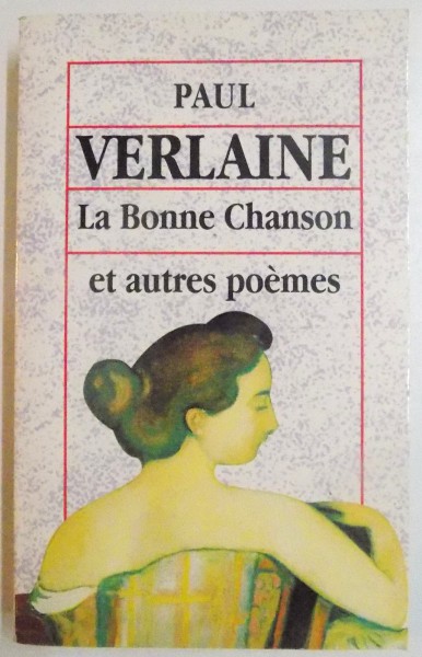 LA BONNE CHANSON ET AUTRES POEMS par PAUL VERLAINE , 1994