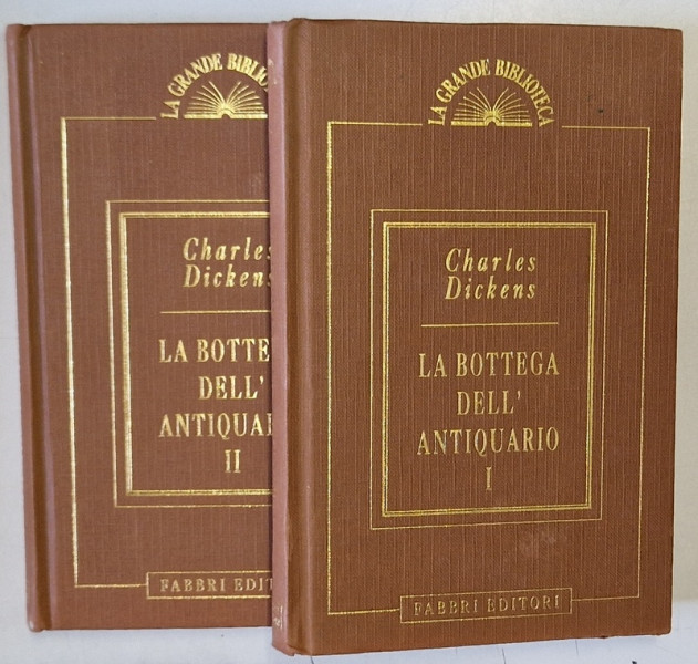 LA BOTTEGA DELL 'ANTIQUARIO di CHARLES DICKENS , VOLUMELE I - II , TEXT IN LIMBA ITALIANA , 1995
