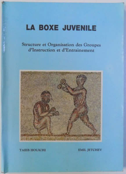 LA BOXE JUVENILE par TAIEB HOUICHI, EMIL JETCHEV