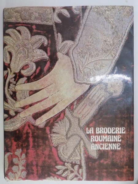 LA BRODERIE ROUMAINE ANCIENNE , 1985