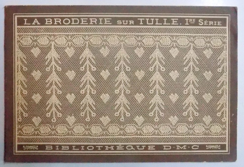 LA BRODERIE SUR TULLE ( PREMIERE SERIE ), 1929