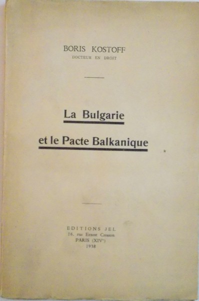 LA BULGARIE ET LE PACTE BALKANIQUE de BORIS KOSTOFF, 1938